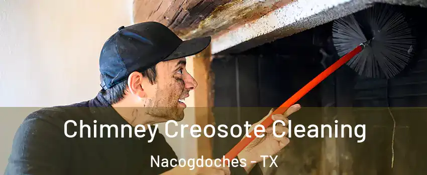  Chimney Creosote Cleaning Nacogdoches - TX