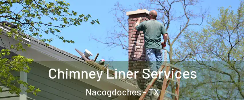  Chimney Liner Services Nacogdoches - TX