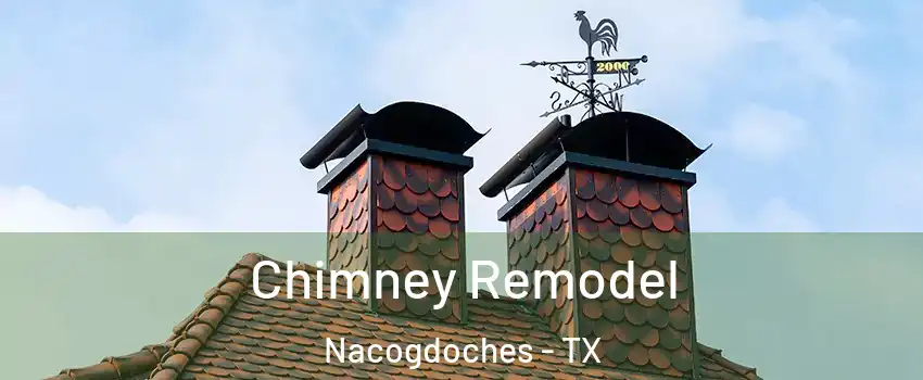  Chimney Remodel Nacogdoches - TX