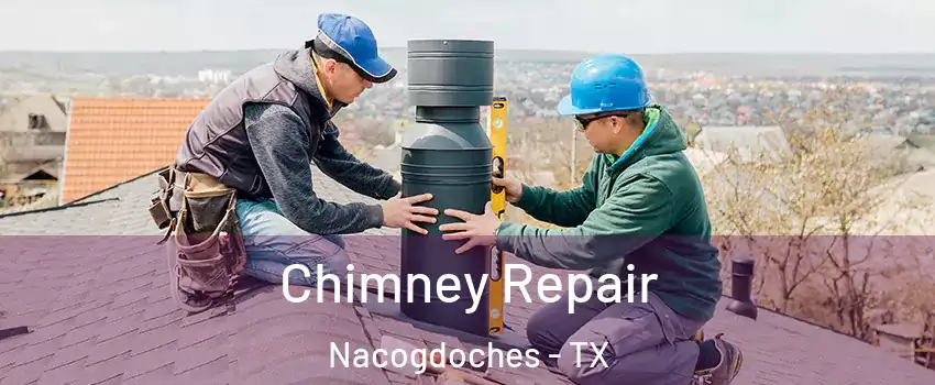  Chimney Repair Nacogdoches - TX