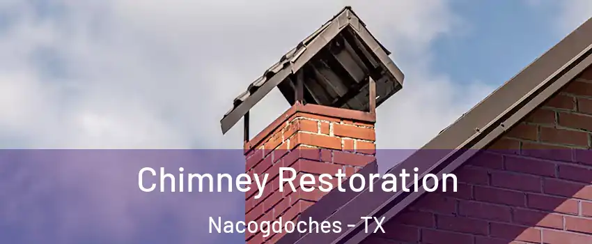  Chimney Restoration Nacogdoches - TX