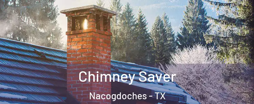  Chimney Saver Nacogdoches - TX
