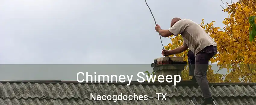  Chimney Sweep Nacogdoches - TX