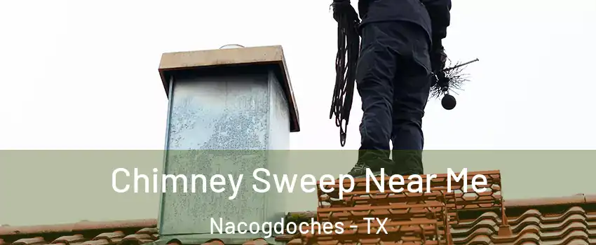  Chimney Sweep Near Me Nacogdoches - TX