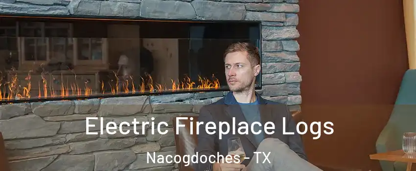  Electric Fireplace Logs Nacogdoches - TX