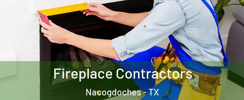  Fireplace Contractors Nacogdoches - TX
