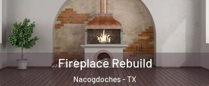  Fireplace Rebuild Nacogdoches - TX