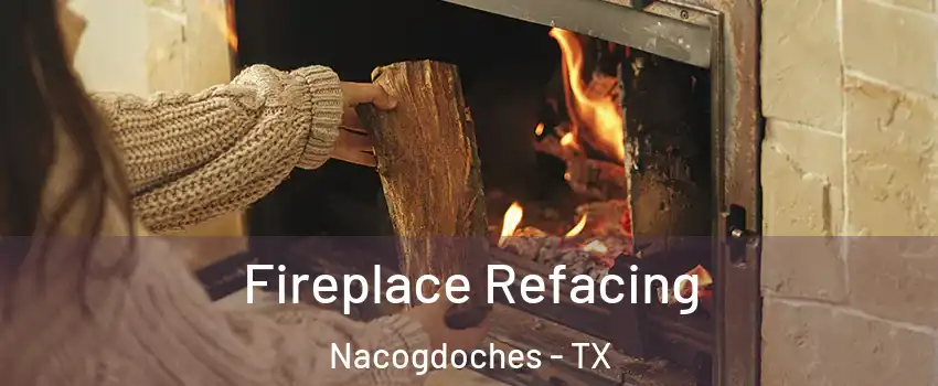  Fireplace Refacing Nacogdoches - TX