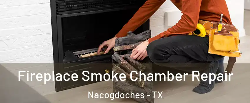  Fireplace Smoke Chamber Repair Nacogdoches - TX