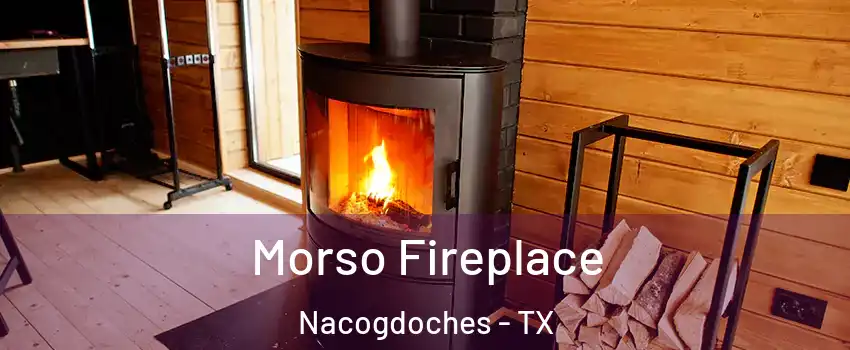  Morso Fireplace Nacogdoches - TX