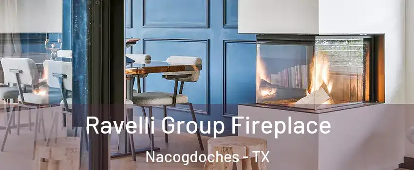  Ravelli Group Fireplace Nacogdoches - TX